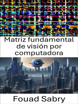 cover image of Matriz fundamental de visión por computadora